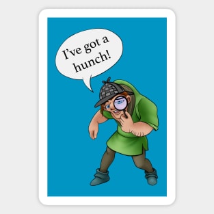 Detective Quasimodo - I've got a hunch! Magnet